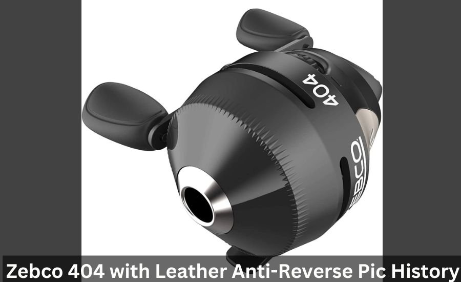 Zebco 404 with Leather Anti-Reverse Pic History