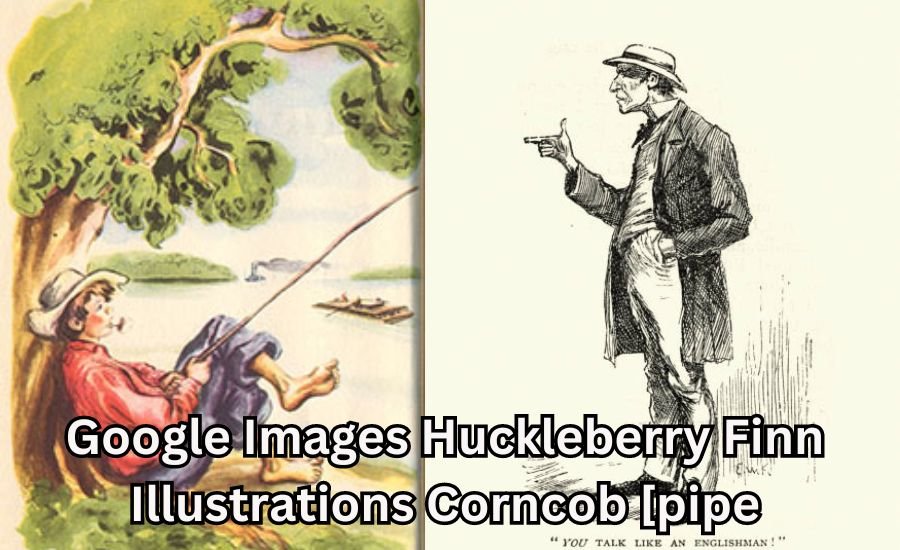 google images huckleberry finn illustrations corncob [pipe