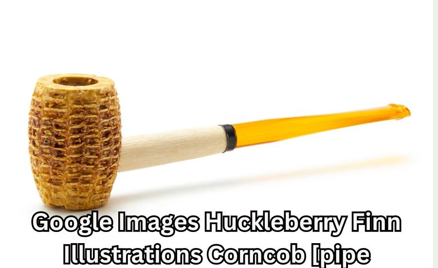 google images huckleberry finn illustrations corncob [pipe