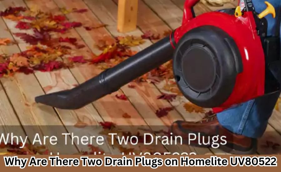 Why Are There Two Drain Plugs on Homelite UV80522