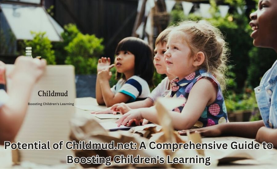 Unlocking the Potential of Childmud.net: A Comprehensive Guide to Boosting Children’s Learning