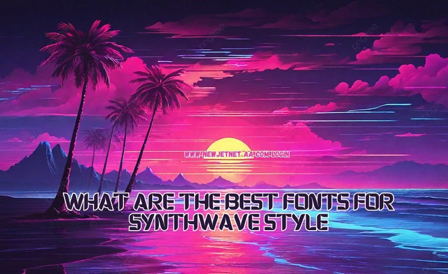 What Are The Best Fonts For Synthwave Style Retrowave