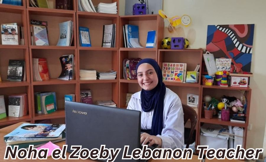 Noha El Zoeby Lebanon Teacher: Inspiring Change as a Transformative Force in Education