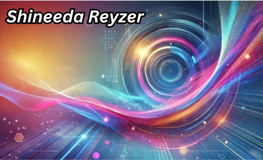 Shineeda Reyzer: A Beacon of Innovation and Inspiration